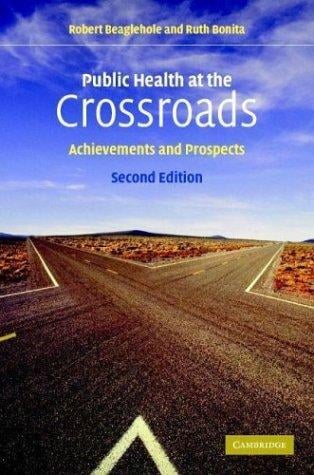 Public Health at the Crossroads: Achievements and Prospects