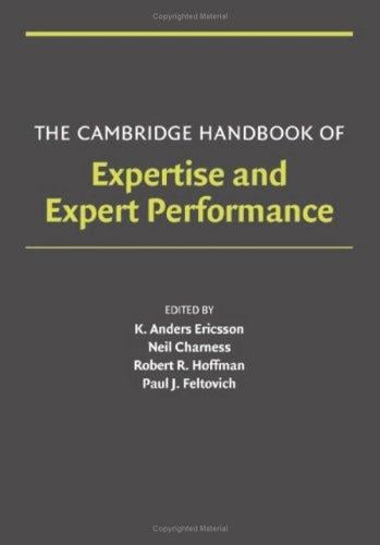 The Cambridge Handbook of Expertise and Expert Performance