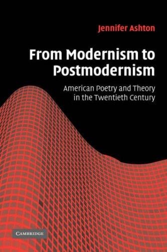 From Modernism to Postmodernism: American Poetry and Theory in the Twentieth Century (Cambridge Studies in American Literature and Culture)
