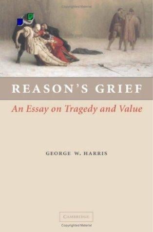 Reason's grief: an essay on tragedy and value