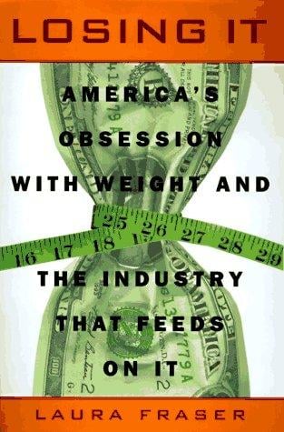 Losing it: America's obsession with weight and the industry that feeds on it
