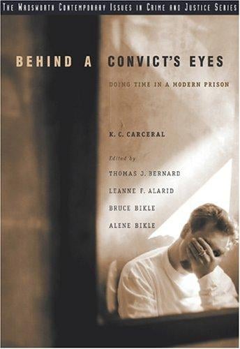 Behind A Convict's Eyes: Doing Time in a Modern Prison
