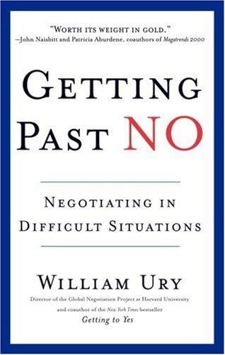 Getting past no: negotiating your way from confrontation to cooperation