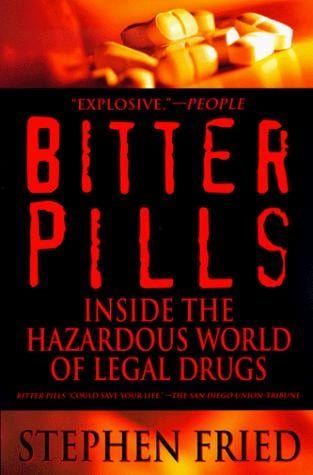 Bitter Pills: Inside the Hazardous World of Legal Drugs