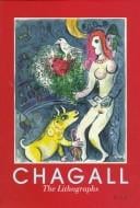 Marc Chagall: the lithographs : la Collection Sorlier