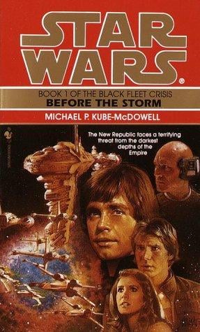 Before the Storm: Book 1 of Star Wars: The Black Fleet Crisis