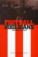 Football hooligans: knowing the score