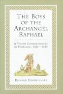 The boys of the Archangel Raphael: a youth confraternity in Florence, 1411-1785