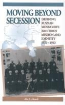 Moving Beyond Secession: Defining Russian Mennonite Brethren Mission and Identity, 1872-1922