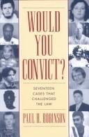 Would you convict?: seventeen cases that challenged the law