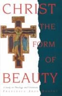 Christ, the form of beauty: a study in theology and literature