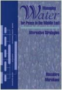Managing water for peace in the Middle East: alternative strategies