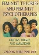 Feminist theories and feminist psychotherapies: origins, themes, and variations