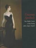 Uncanny spectacle: the public career of the young John Singer Sargent
