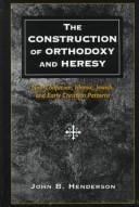 The construction of orthodoxy and heresy: Neo-Confucian, Islamic, Jewish, and early Christian patterns