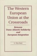 The Western European Union at the crossroads: between Trans-Atlantic solidarity and European integration