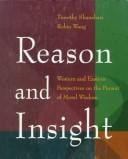 Reason and insight: Western and Eastern perspectives on the pursuit of moral wisdom