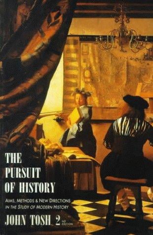 The pursuit of history: aims, methods, and new directions in the study of modern history