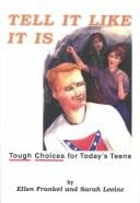 Tell it like it is: tough choices for today's teens