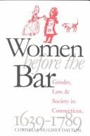 Women before the bar: gender, law, and society in Connecticut, 1639-1789