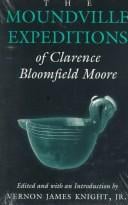 The Moundville expeditions of Clarence Bloomfield Moore