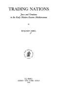 Trading nations: Jews and Venetians in the early-modern eastern Mediterranean