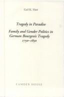 Tragedy in paradise: family and gender politics in German bourgeois tragedy, 1750-1850