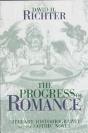 The progress of romance: literary historiography and the Gothic novel