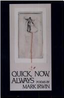 Quick, now, always: poems