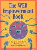 The WEB empowerment book: an introduction and connection guide to the Internet and the World-Wide Web