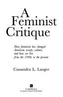 A feminist critique: how feminism has changed American society, culture, and how we live from the 1940's to the present