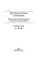 The Taiwan-China connection: democracy and development across the Taiwan Straits