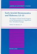 Early Jewish hermeneutics and Hebrews 1:5-13: the impact of early Jewish exegesis on the interpretation of a significant New Testament passage