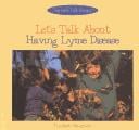 Let's talk about having lyme disease