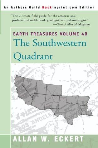 Earth Treasures: The Southwestern Quadrant (Volume 4B)