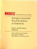 Intergovernmentalfiscal relations in Indonesia: issues and reform options