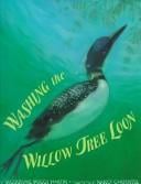 Washing the willow tree loon