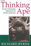 thinking ape: evolutionary origins of intelligence