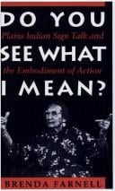 Do you see what I mean?: Plains Indian sign talk and the embodiment of action