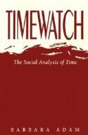 Timewatch: the social analysis of time