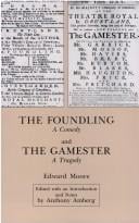The foundling: a comedy ; and, The gamester : a tragedy