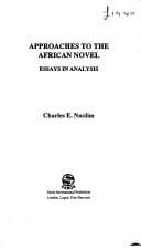 Critical approaches to the African novel: essays in analysis