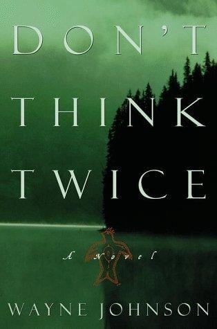 Don't think twice: a novel