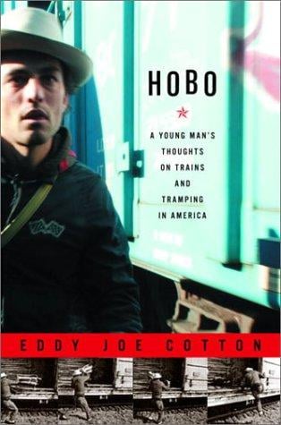 Hobo: A Young Man's Thoughts on Trains and Tramping in America