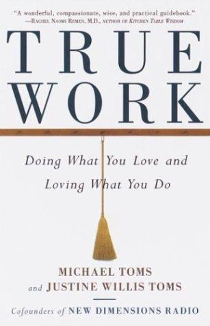 True work: doing what you love and loving what you do