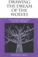 Drawing the dream of the wolves: homosexuality, interpretation, and Freud's "Wolf Man"