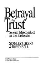 Betrayal of trust: sexual misconduct in the pastorate