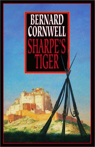 Sharpe's Tiger: Richard Sharpe and the Siege of Seringapatam, 1799 (Richard Sharpe's Adventure Series #1)