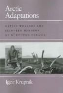 Arctic adaptations: native whalers and reindeer herders of northern Eurasia