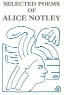 Selected Poems of Alice Notley
